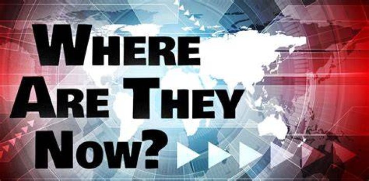 Who Are They, Where Are They Now?